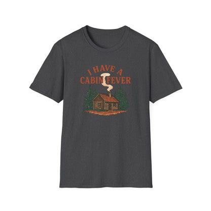 I Have Cabin Fever T-Shirt - Rustic Woodland Tee