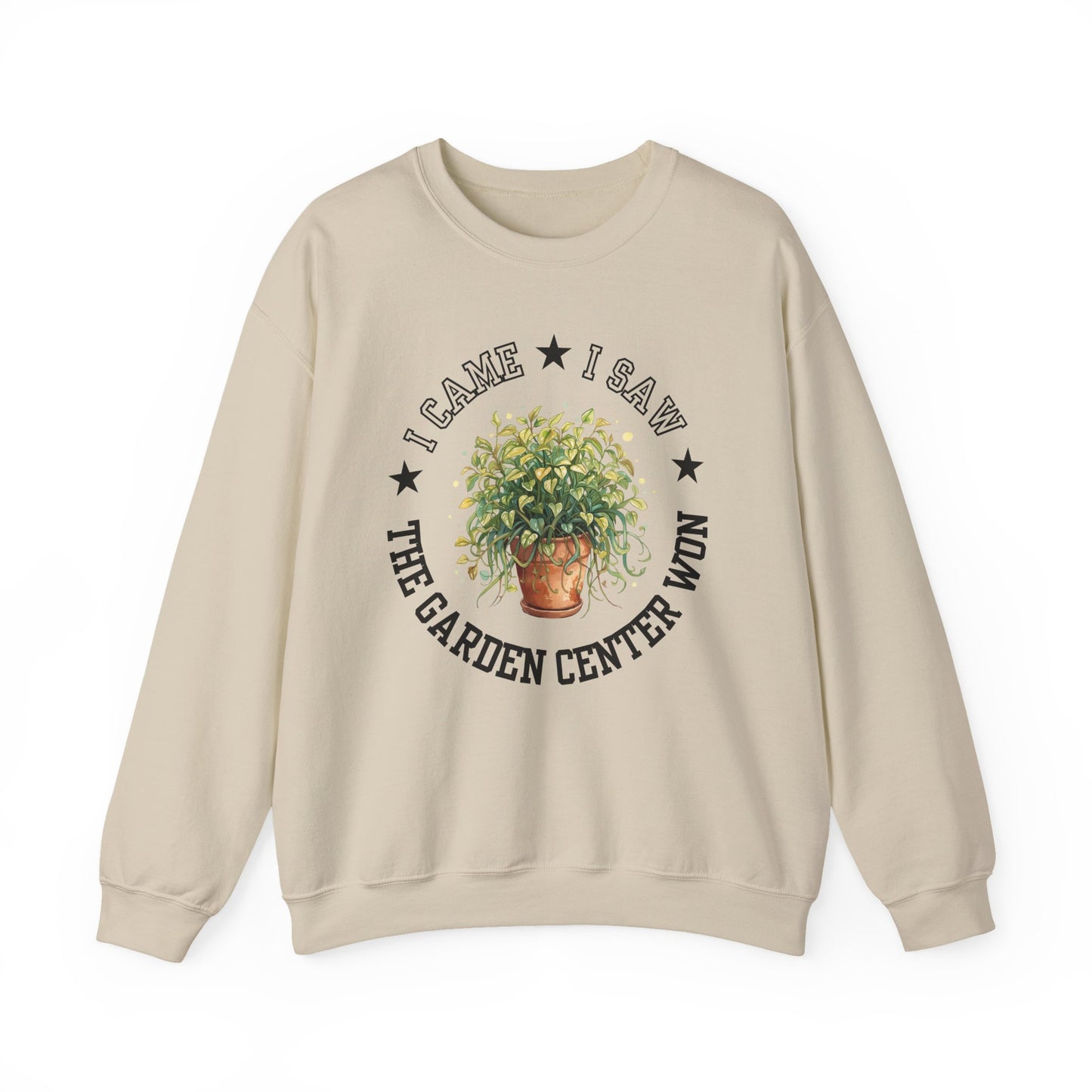 Sweatshirt — “I Came, I Saw, The Garden Center Won  ” Potted Plant Crewneck