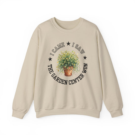 Sweatshirt — “I Came, I Saw, The Garden Center Won  ” Potted Plant Crewneck