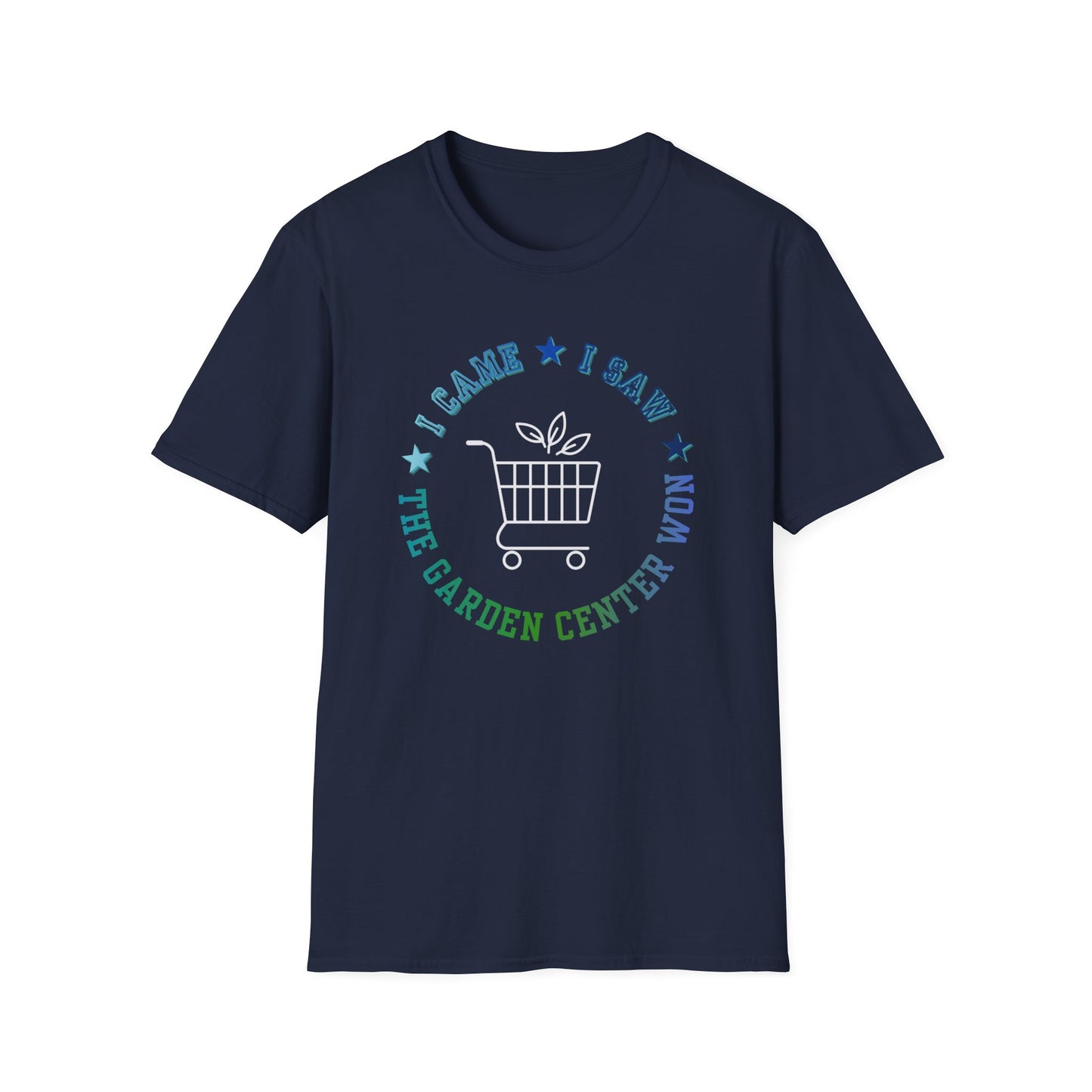Garden Center T-Shirt — I Came, I Saw, The Garden Center Won Tee