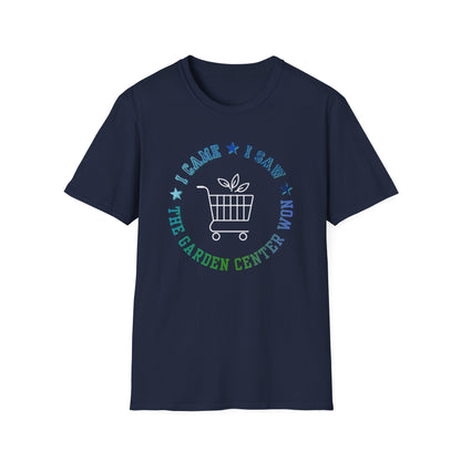 Garden Center T-Shirt — I Came, I Saw, The Garden Center Won Tee