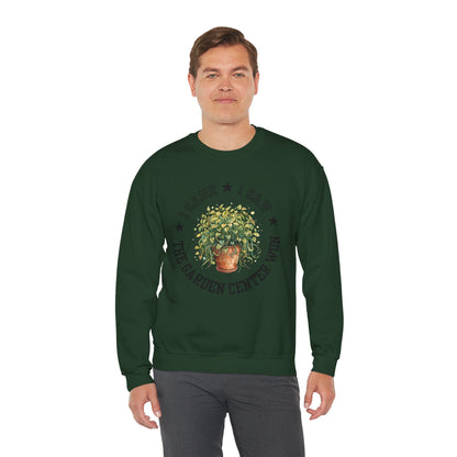 Sweatshirt — “I Came, I Saw, The Garden Center Won  ” Potted Plant Crewneck