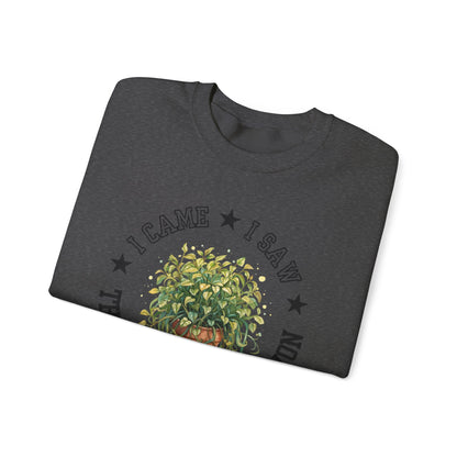 Sweatshirt — “I Came, I Saw, The Garden Center Won  ” Potted Plant Crewneck