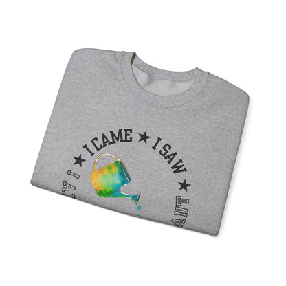 Gardener Sweatshirt — "I Came, I Saw, I Adopted Another Plant" Watercolour Watering Can Crewneck
