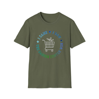 Garden Center T-Shirt — I Came, I Saw, The Garden Center Won Tee