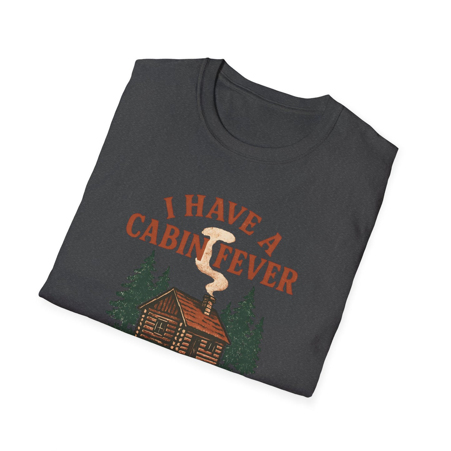 I Have Cabin Fever T-Shirt - Rustic Woodland Tee