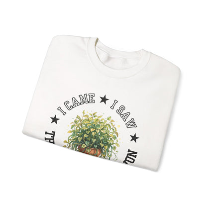 Sweatshirt — “I Came, I Saw, The Garden Center Won  ” Potted Plant Crewneck