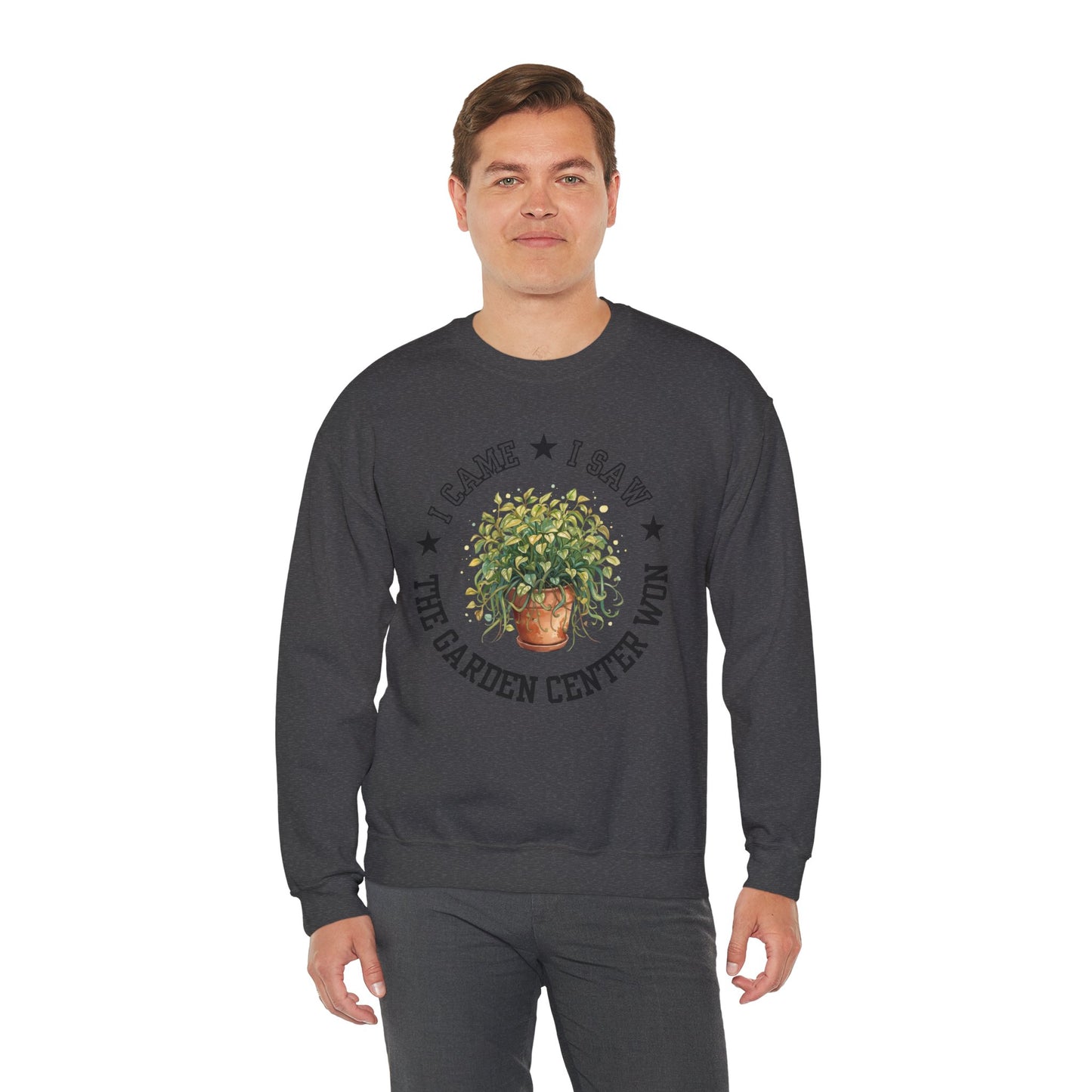 Sweatshirt — “I Came, I Saw, The Garden Center Won  ” Potted Plant Crewneck