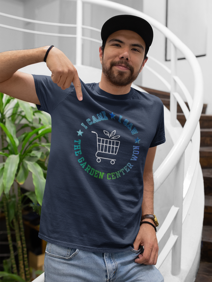 Garden Center T-Shirt — I Came, I Saw, The Garden Center Won Tee
