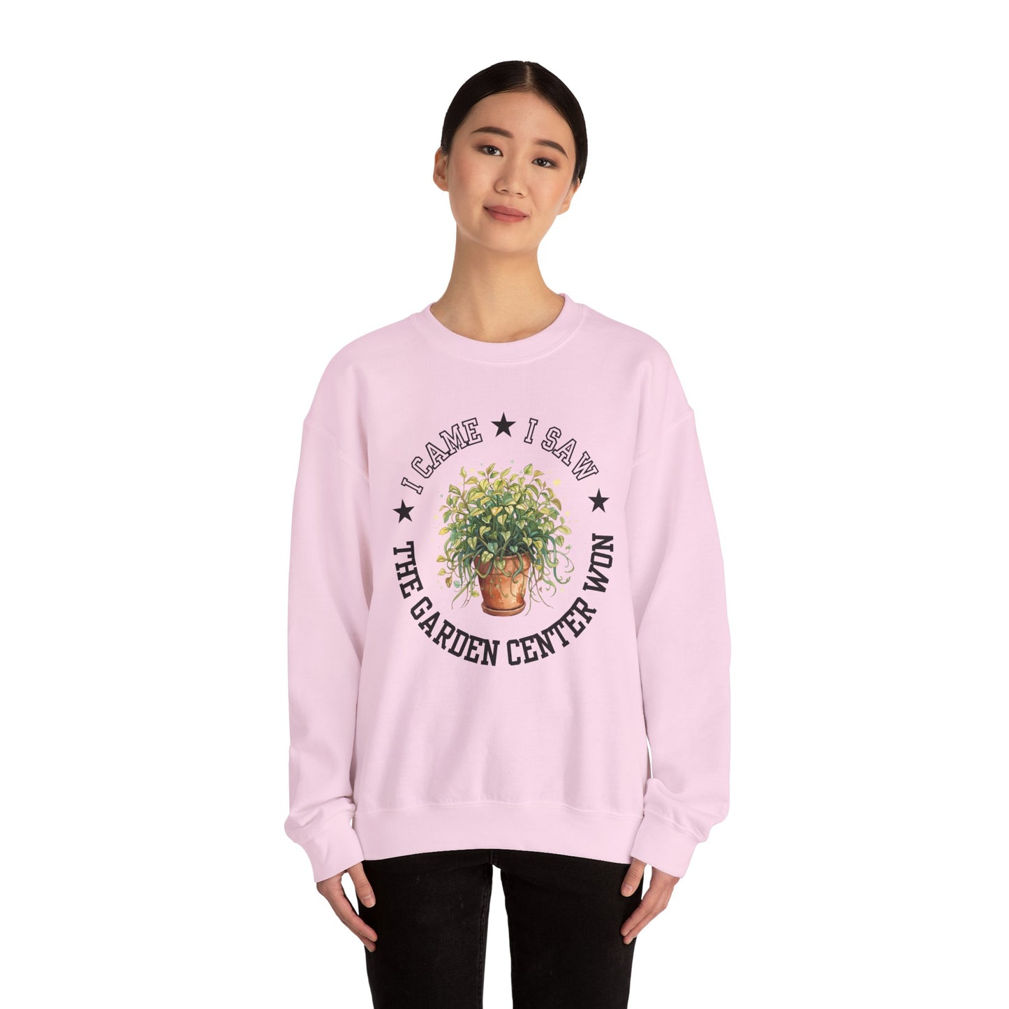 Sweatshirt — “I Came, I Saw, The Garden Center Won  ” Potted Plant Crewneck