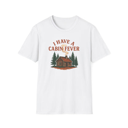 I Have Cabin Fever T-Shirt - Rustic Woodland Tee