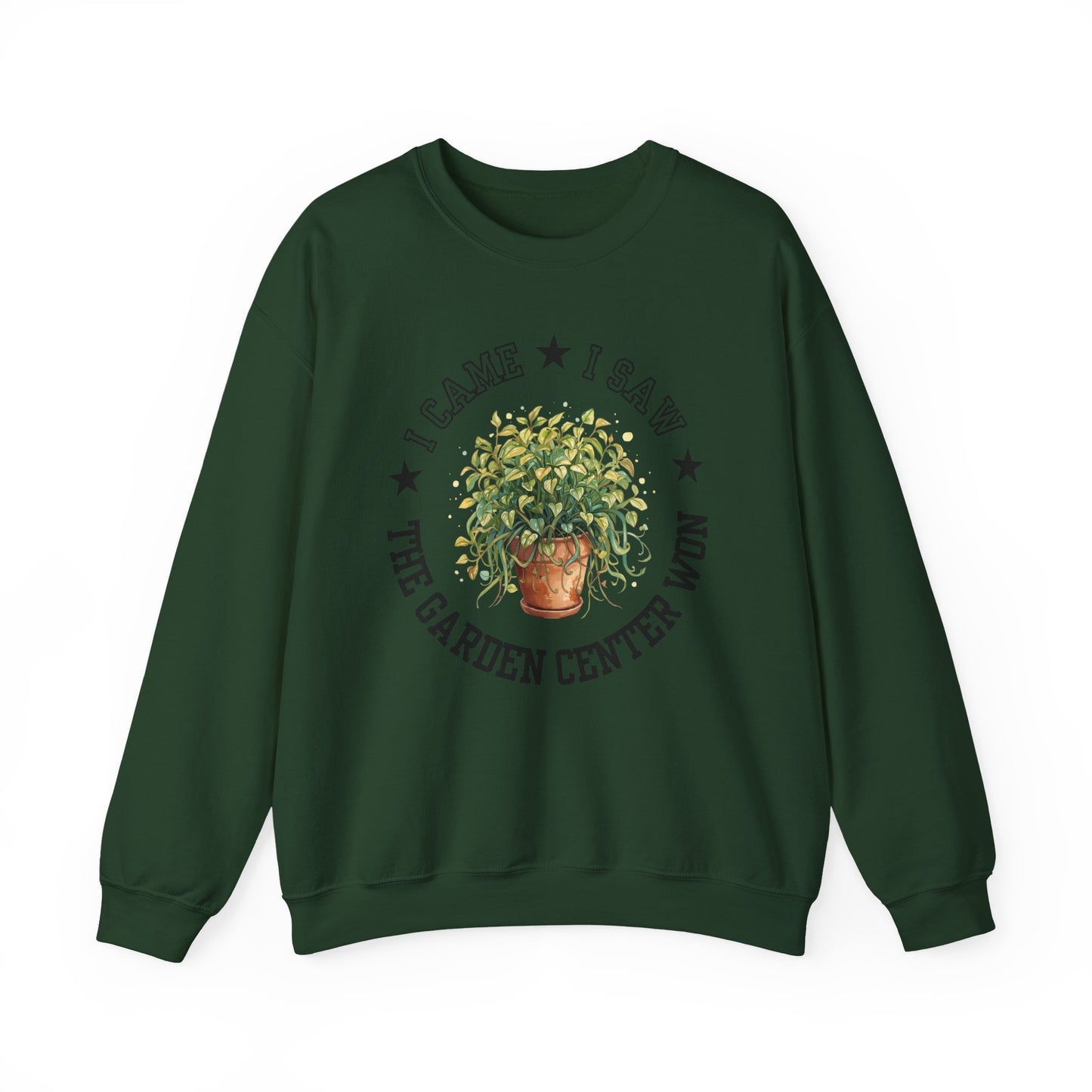 Sweatshirt — “I Came, I Saw, The Garden Center Won  ” Potted Plant Crewneck