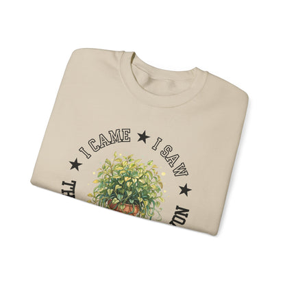 Sweatshirt — “I Came, I Saw, The Garden Center Won  ” Potted Plant Crewneck