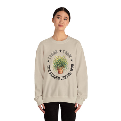 Sweatshirt — “I Came, I Saw, The Garden Center Won  ” Potted Plant Crewneck