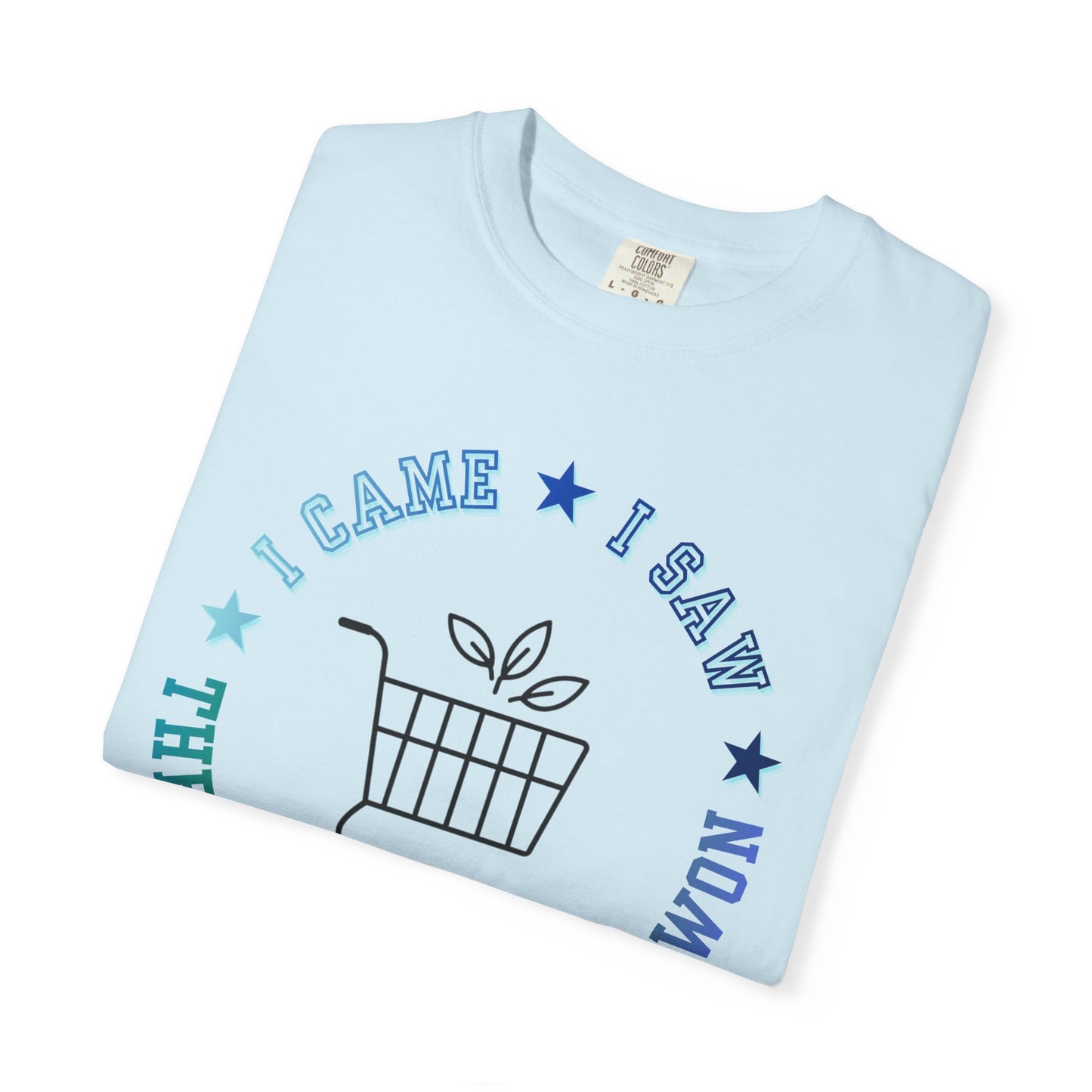 The Garden Center T-Shirt — I Came, I Saw Shopping Tee