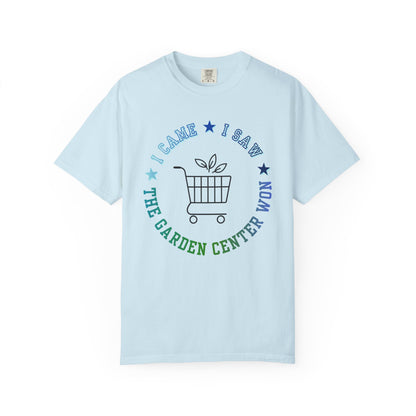 The Garden Center T-Shirt — I Came, I Saw Shopping Tee