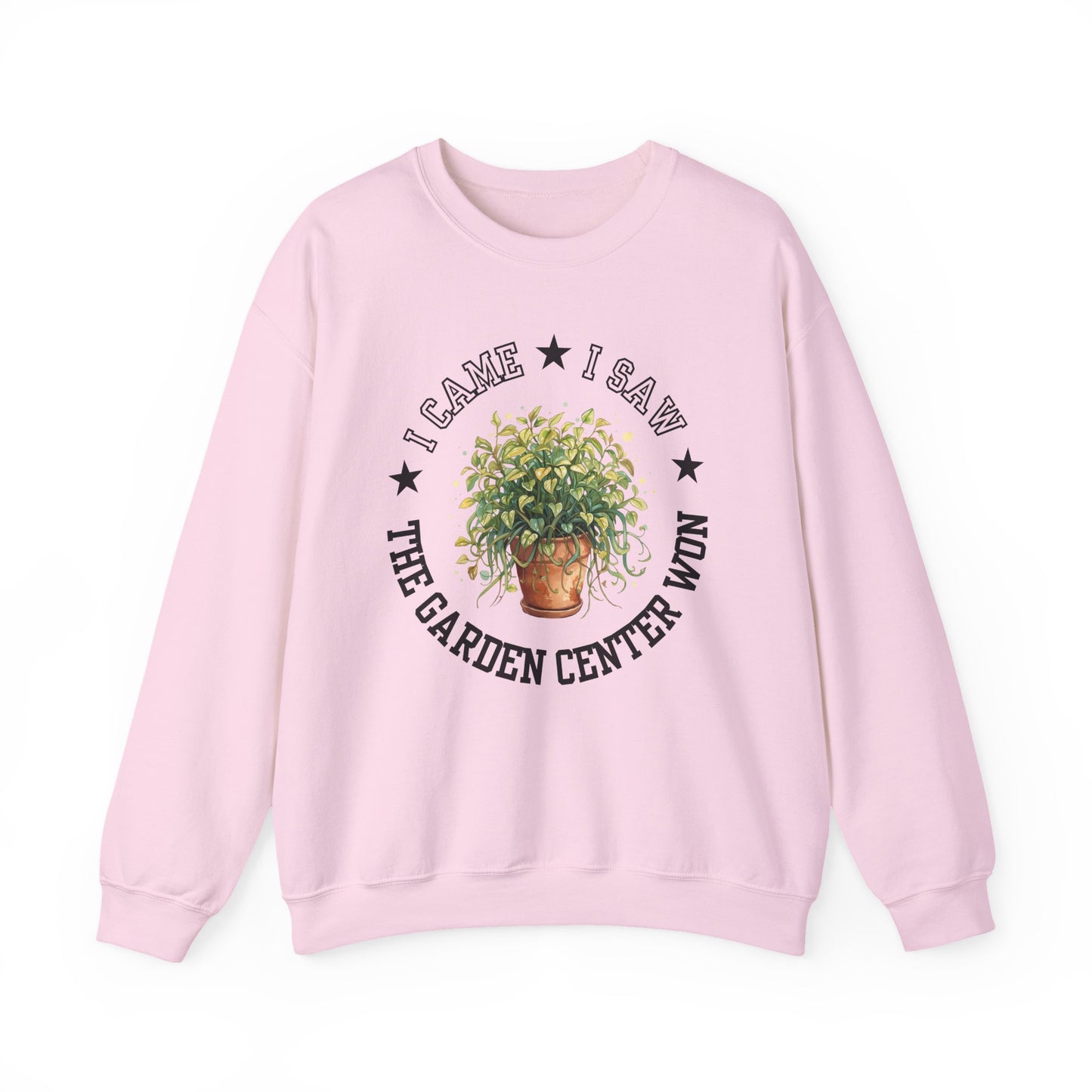 Sweatshirt — “I Came, I Saw, The Garden Center Won  ” Potted Plant Crewneck