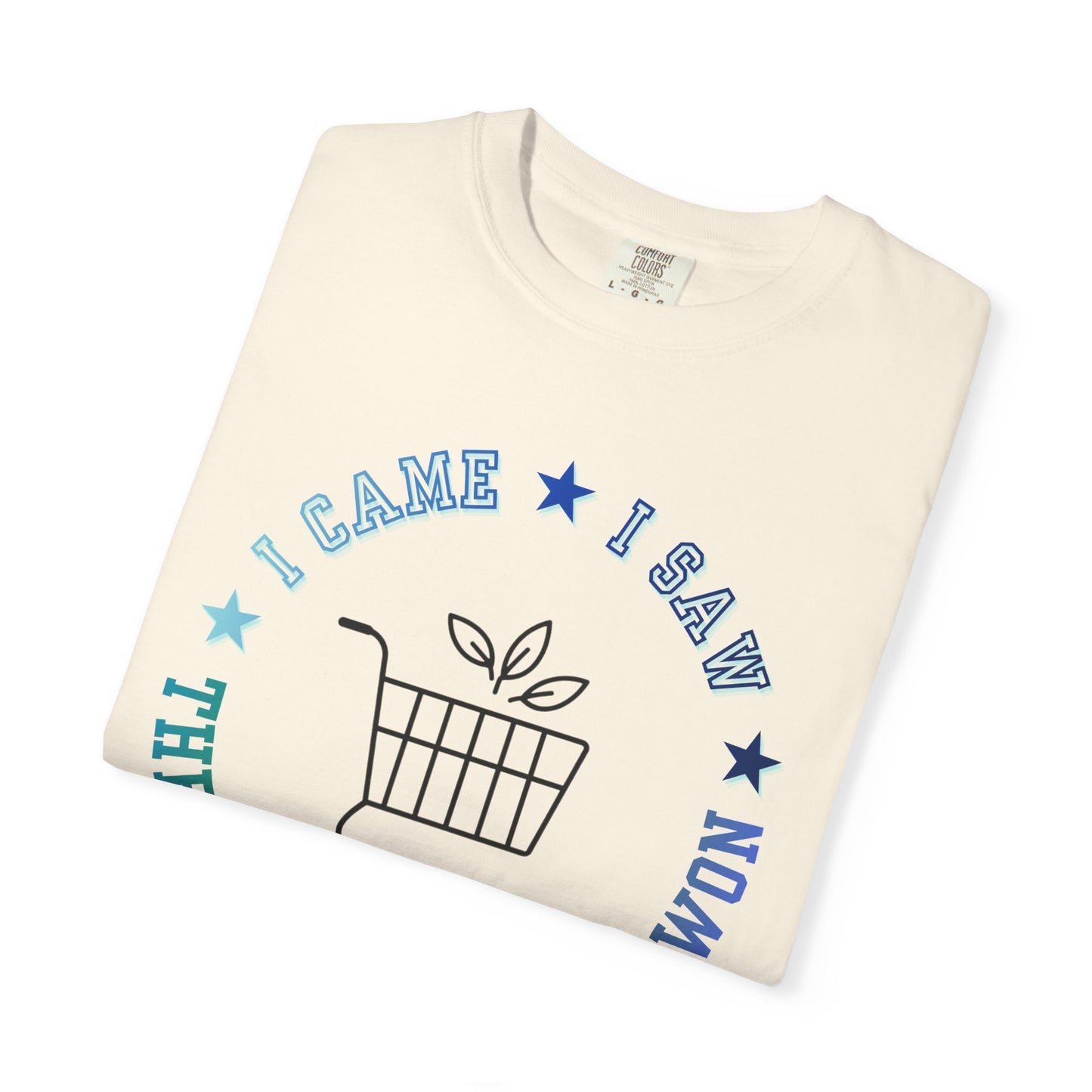 The Garden Center T-Shirt — I Came, I Saw Shopping Tee