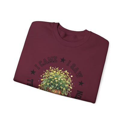 Sweatshirt — “I Came, I Saw, The Garden Center Won  ” Potted Plant Crewneck