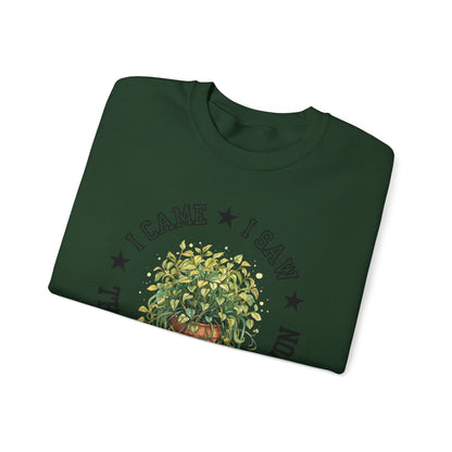 Sweatshirt — “I Came, I Saw, The Garden Center Won  ” Potted Plant Crewneck