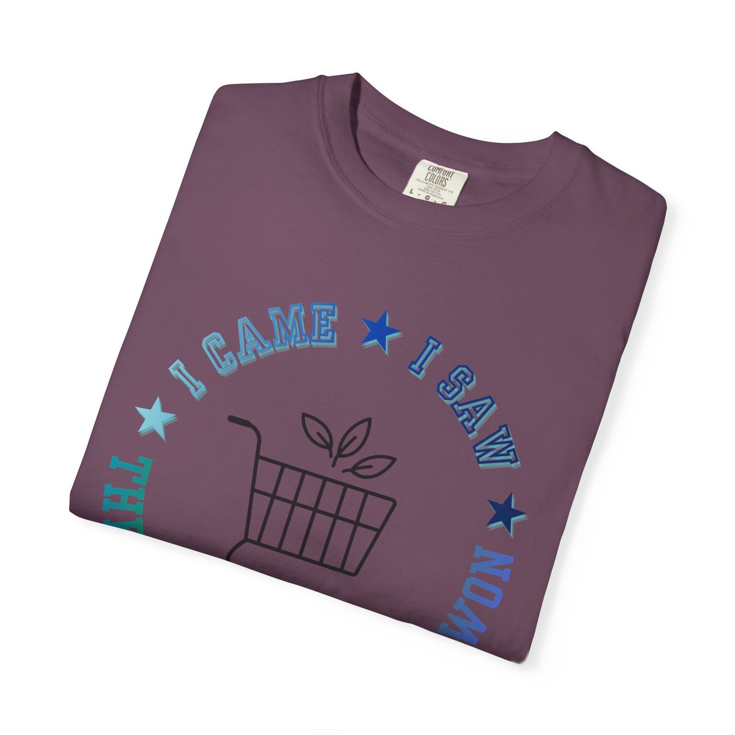 The Garden Center T-Shirt — I Came, I Saw Shopping Tee